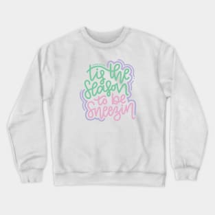 Tis The Season To Be Sneezin - Mint/Pink/Purple Crewneck Sweatshirt